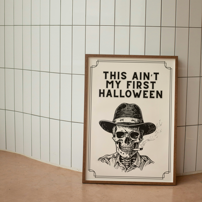This Ain't My First Halloween | Black and Cream | Art Print