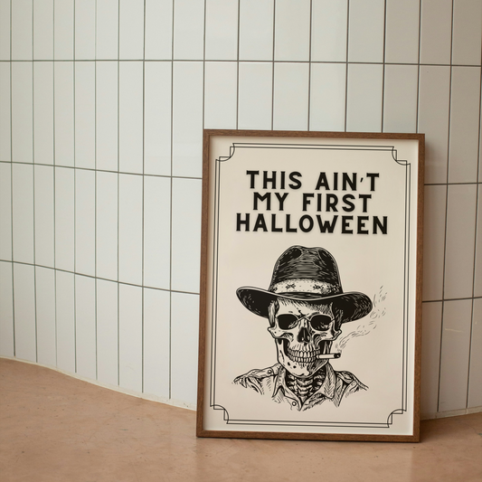 This Ain't My First Halloween | Black and Cream | Art Print