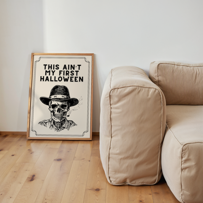 This Ain't My First Halloween | Black and Cream | Art Print