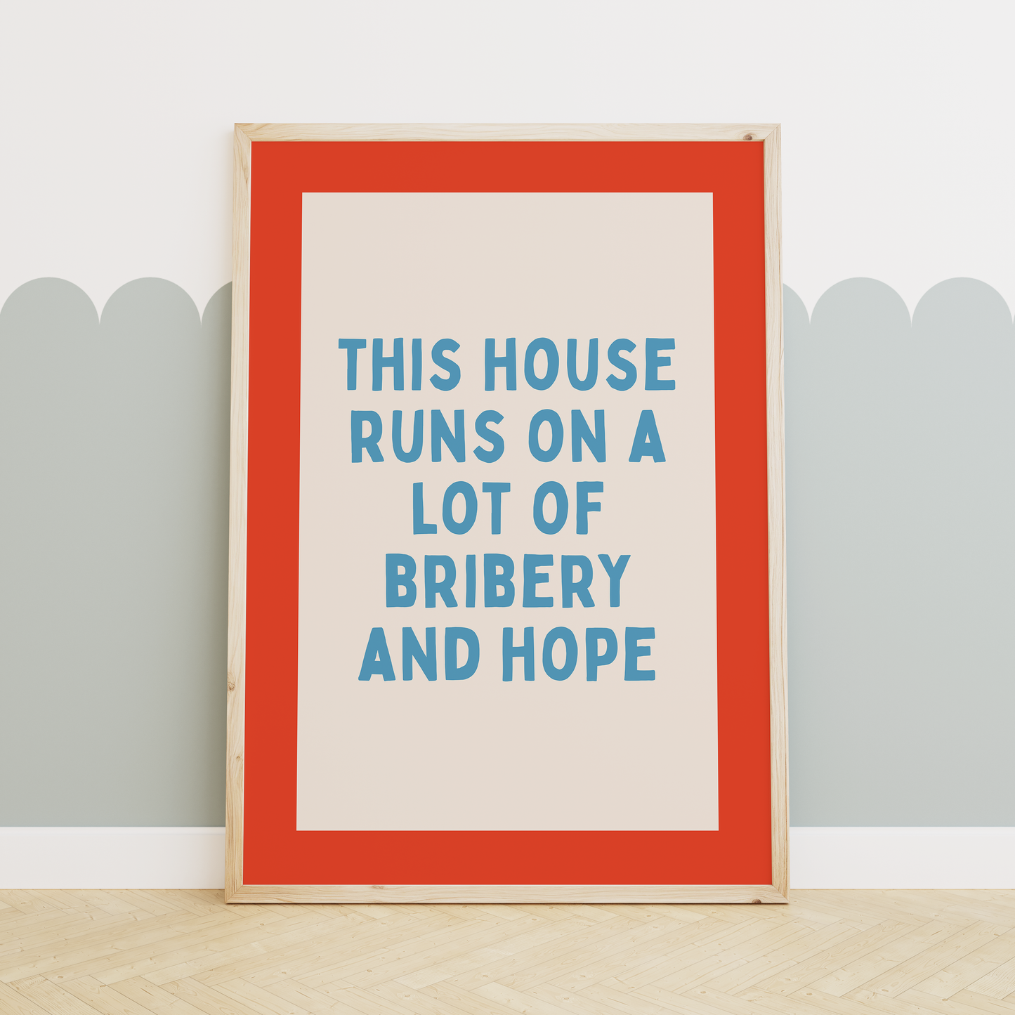 WISDOM & WONDER X HEY WONDER | This House Runs On Bribery And Hope | Denim, Lobster and Cream | Wall Art Print