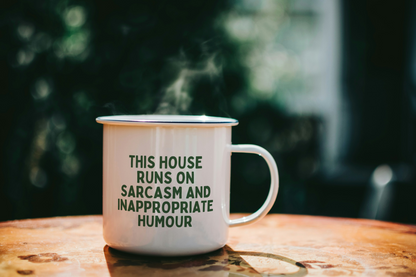 This House Runs On Sarcasm And Inappropriate Humour | Mug