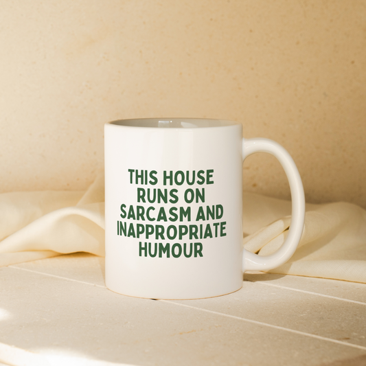 This House Runs On Sarcasm And Inappropriate Humour | Mug
