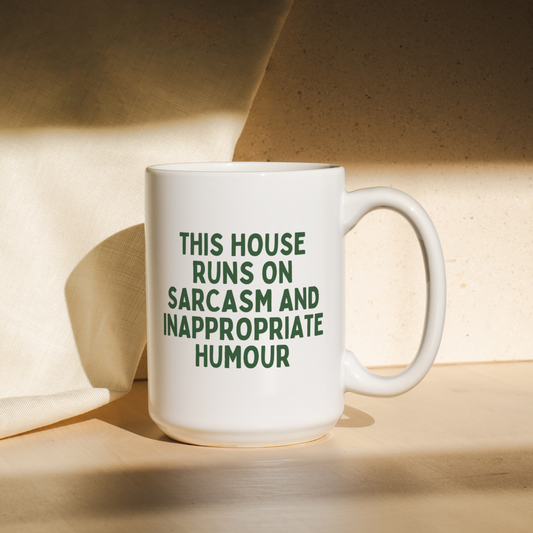 This House Runs On Sarcasm And Inappropriate Humour | Mug