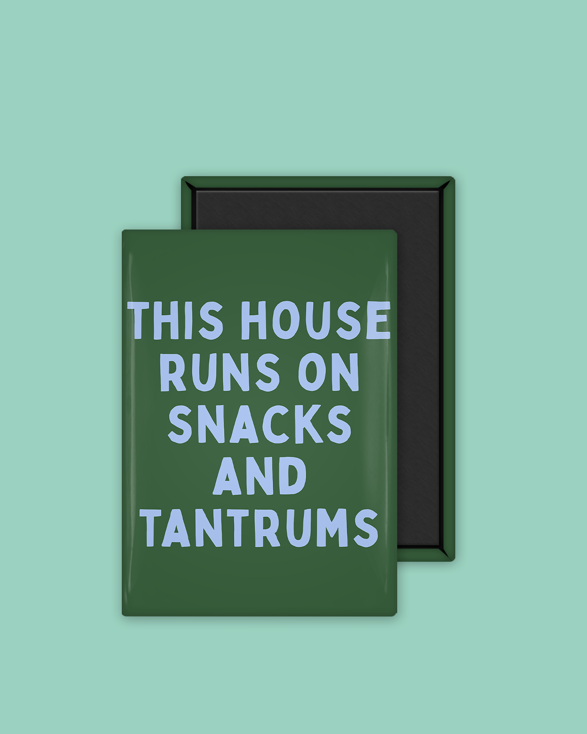 This House Runs On Snacks And Tantrums | Ceramic Magnet