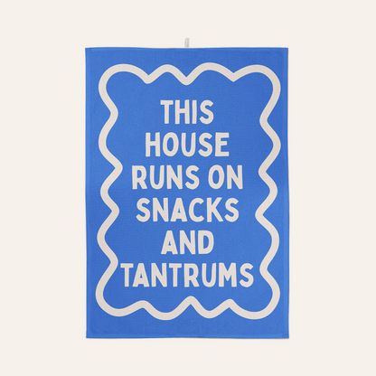This House Runs On Snacks And Tantrums | Tea Towel