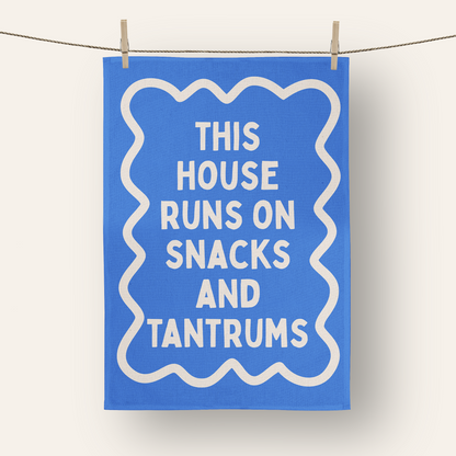 This House Runs On Snacks And Tantrums | Tea Towel