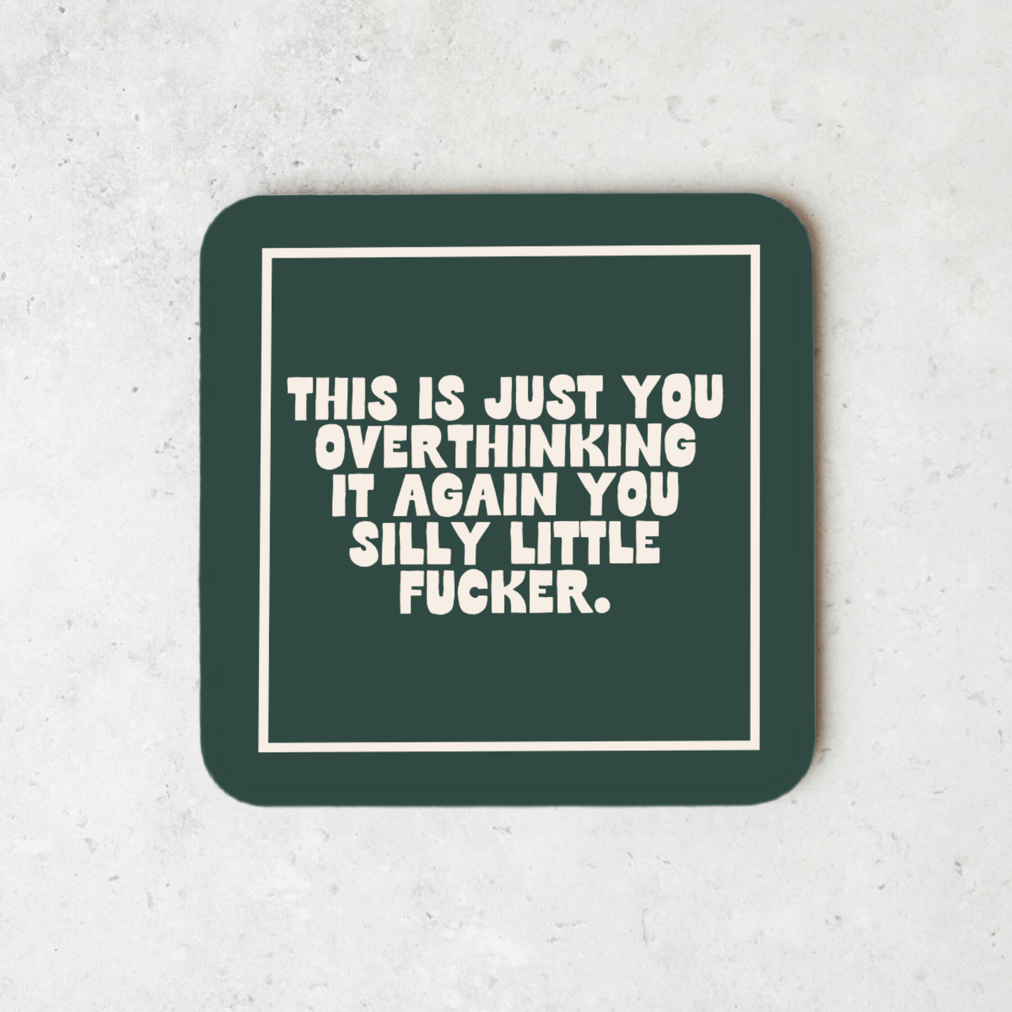 WISDOM & WONDER DESIGNS X MIND | This Is Just You Overthinking | Coaster