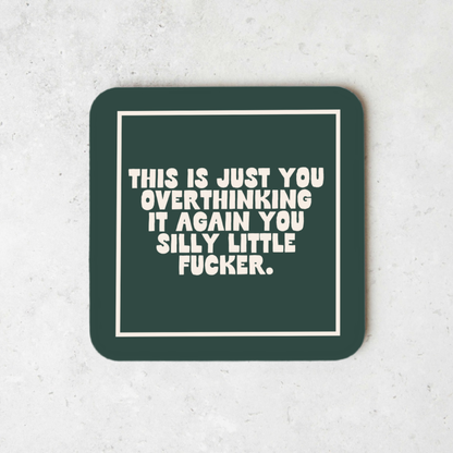WISDOM & WONDER DESIGNS X MIND | This Is Just You Overthinking | Coaster
