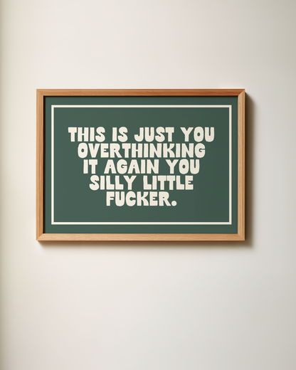 WISDOM & WONDER DESIGNS X MIND | This Is Just You Overthinking | Art Print