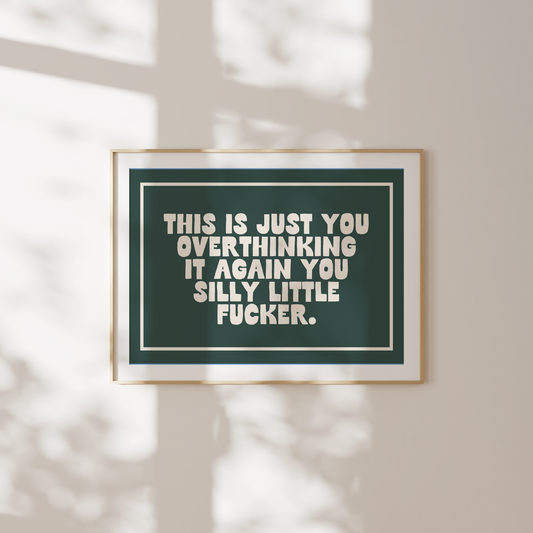 WISDOM & WONDER DESIGNS X MIND | This Is Just You Overthinking | Art Print