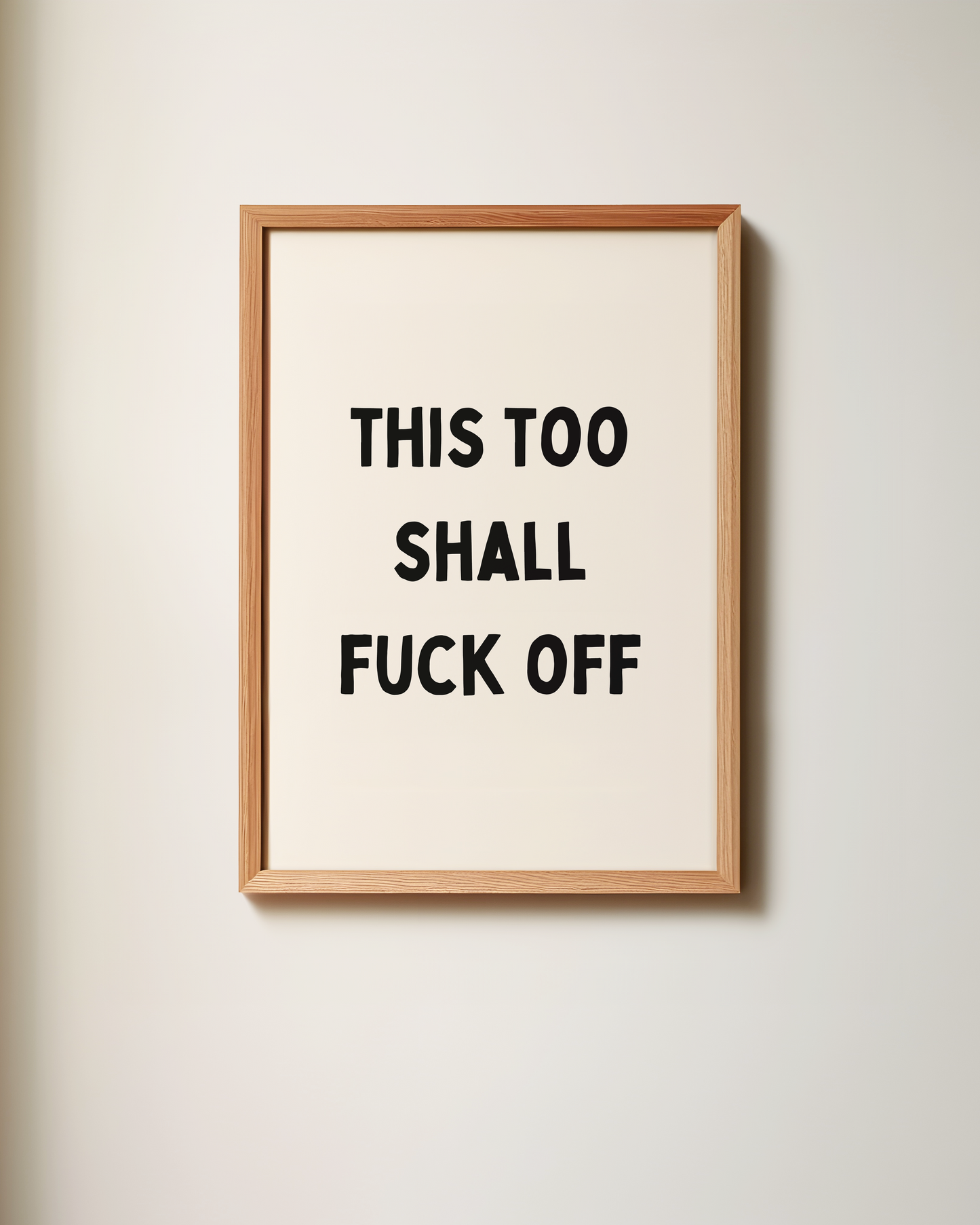 This Too Shall Fuck Off | Art Print