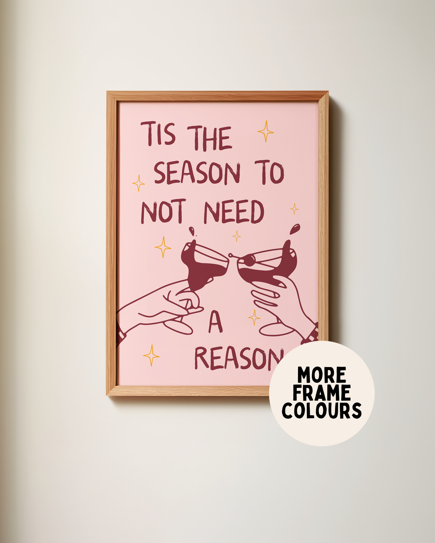 Tis The Season To Not Need A Reason | Christmas Art Print