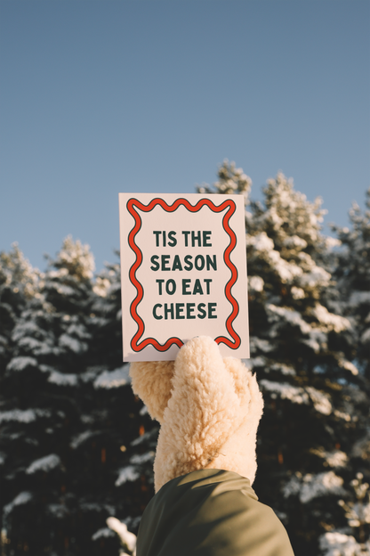 Tis The Season To Eat Cheese | Christmas Card