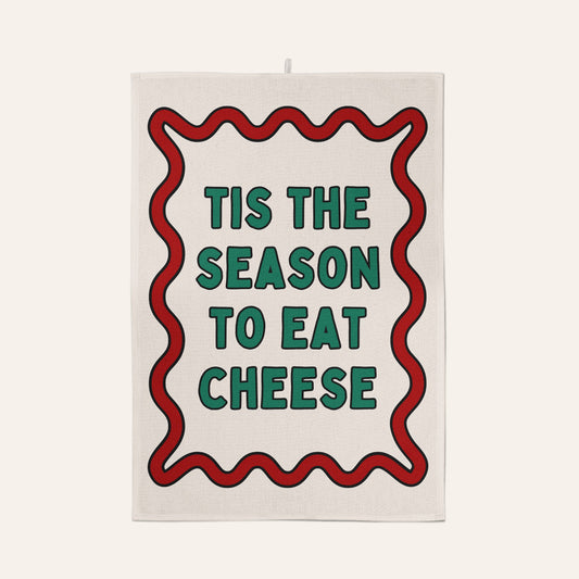 Tis The Season To Eat Cheese | Christmas Tea Towel