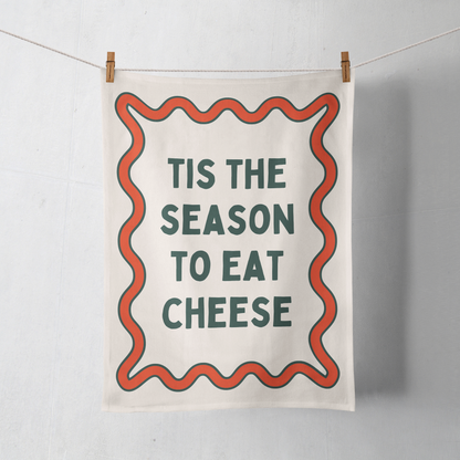 Tis The Season To Eat Cheese | Christmas Tea Towel