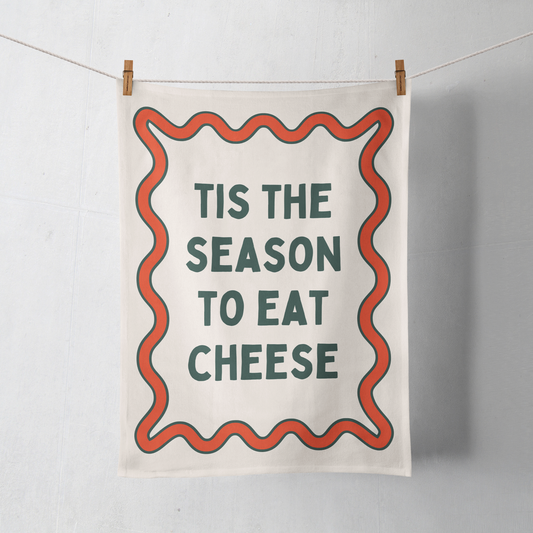 Tis The Season To Eat Cheese | Christmas Tea Towel