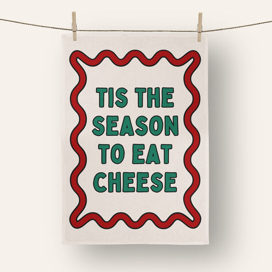 Tis The Season To Eat Cheese | Christmas Tea Towel