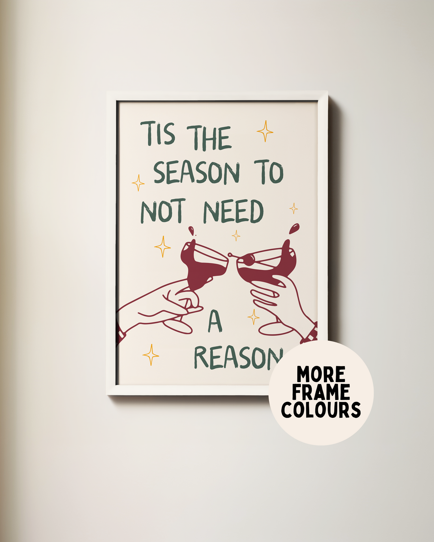 Tis The Season To Not Need A Reason | Christmas Art Print