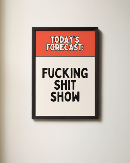 Today's Forecast: Fucking Shit | Red and Black | Art Print