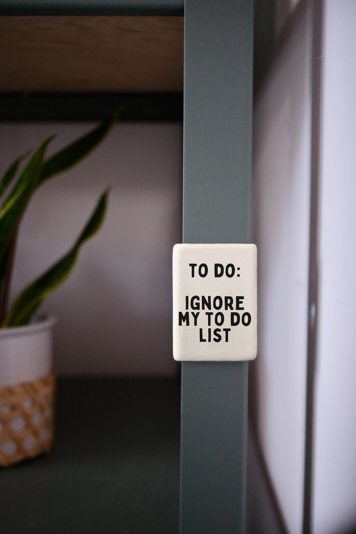 To Do: Ignore My To Do List | Ceramic Magnet
