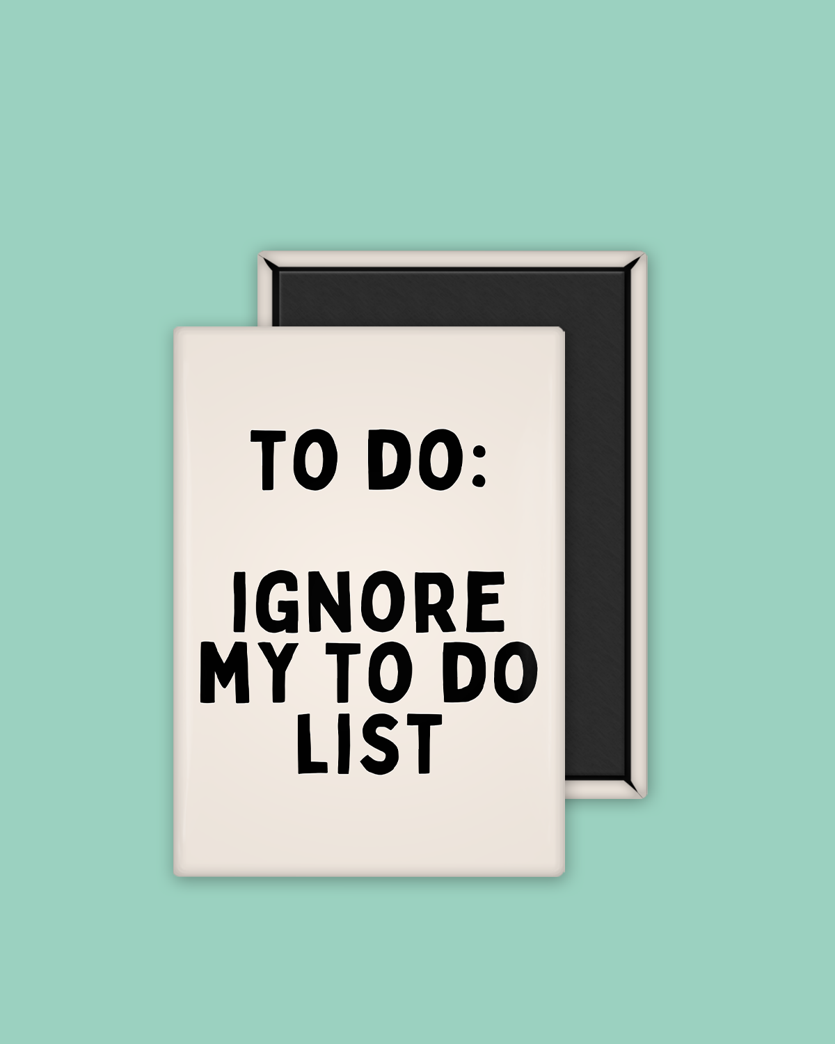To Do: Ignore My To Do List | Ceramic Magnet