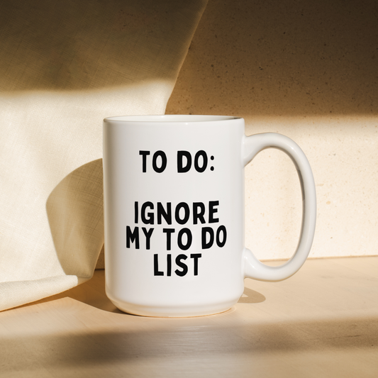 To Do: Ignore To Do List | Mug