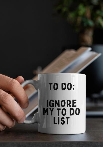 To Do: Ignore To Do List | Mug