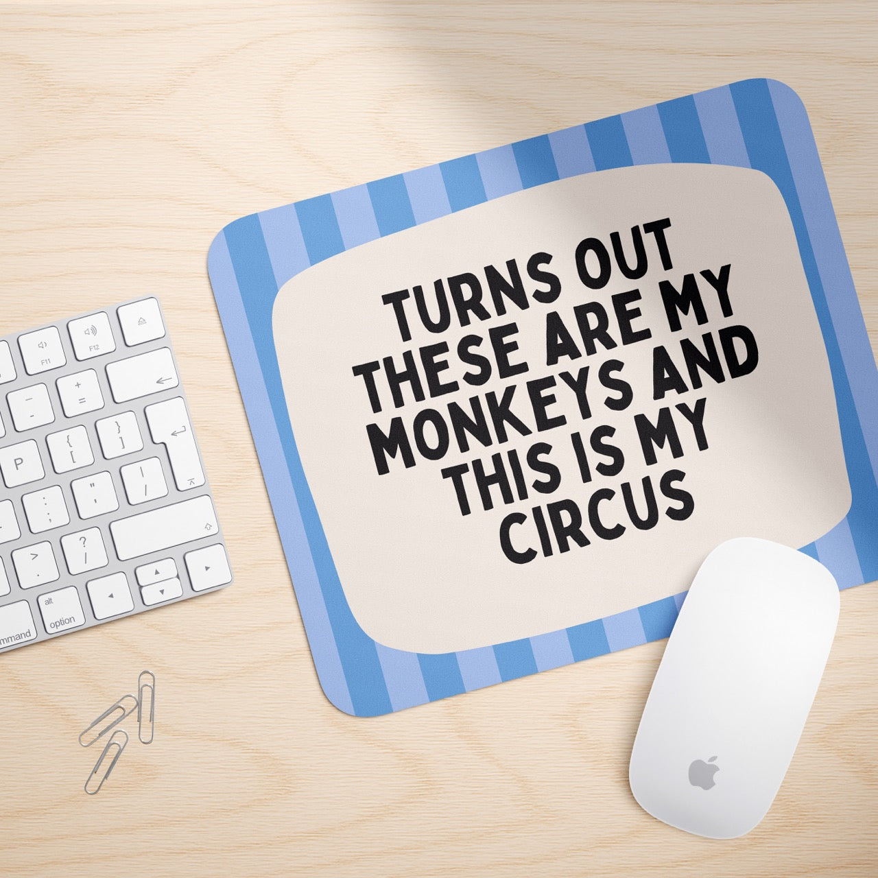 Turns Out These Are My Monkeys | Mouse Mat