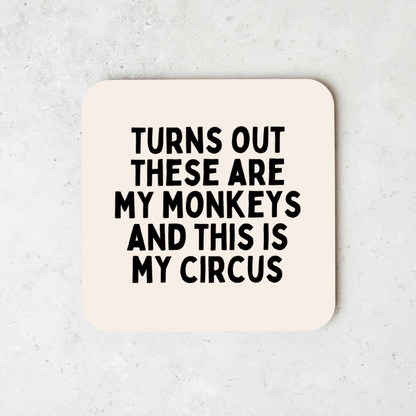 Turns Out These Are My Monkeys And This Is My Circus | Coaster