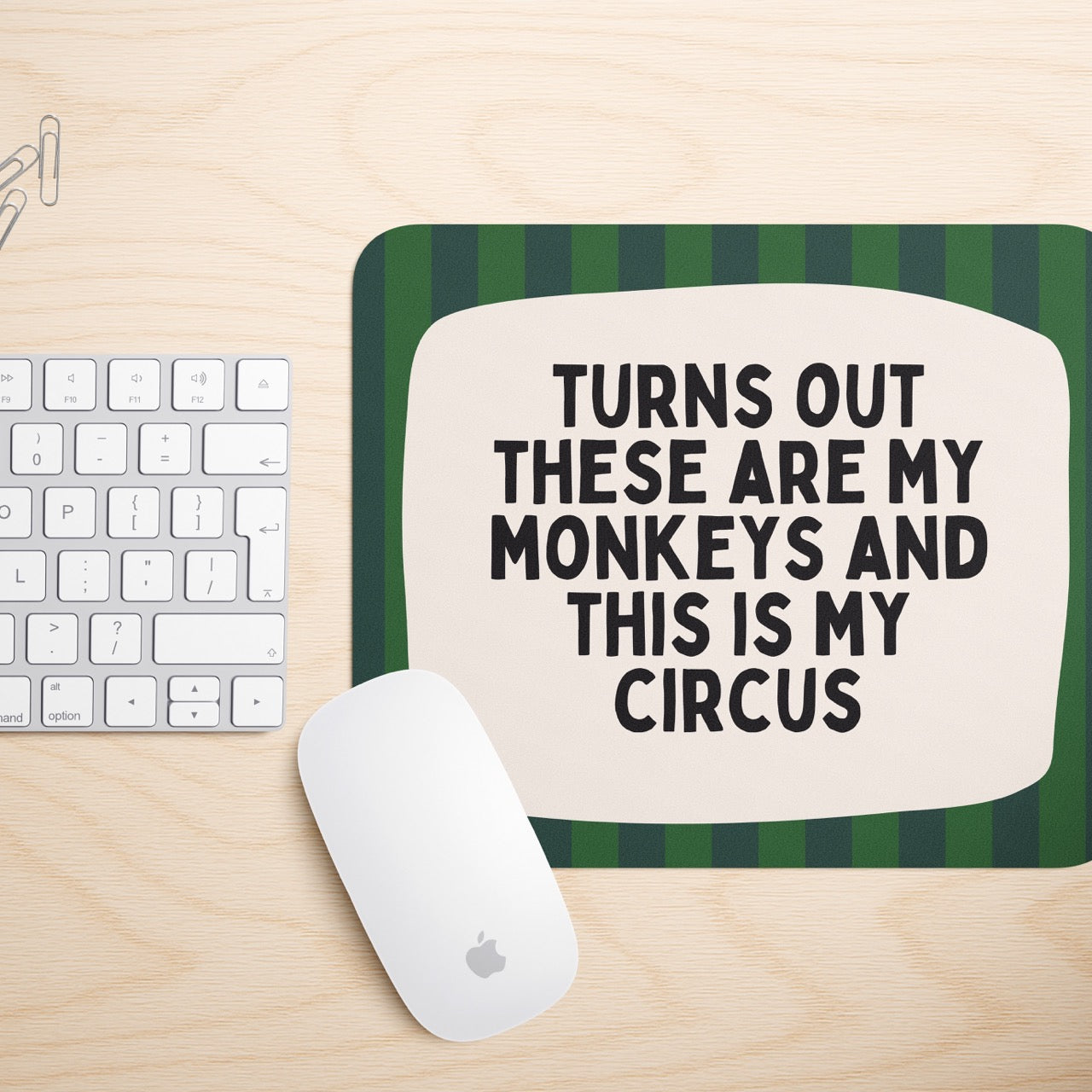 Turns Out These Are My Monkeys | Mouse Mat