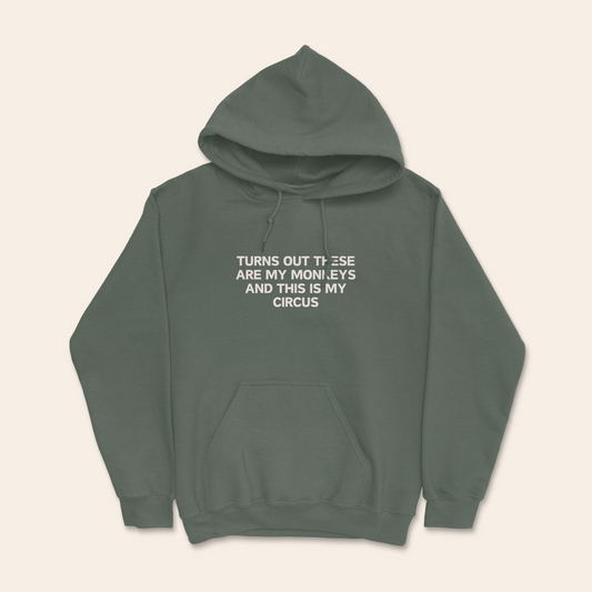 Turns Out These Are My Monkeys And This Is My Circus | Unisex Hoodie