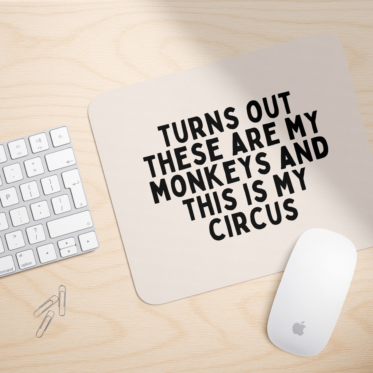 Turns Out These Are My Monkeys | Mouse Mat