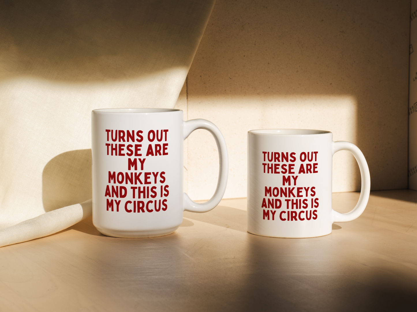 Turns Out These Are My Monkeys And This Is My Circus | Mug