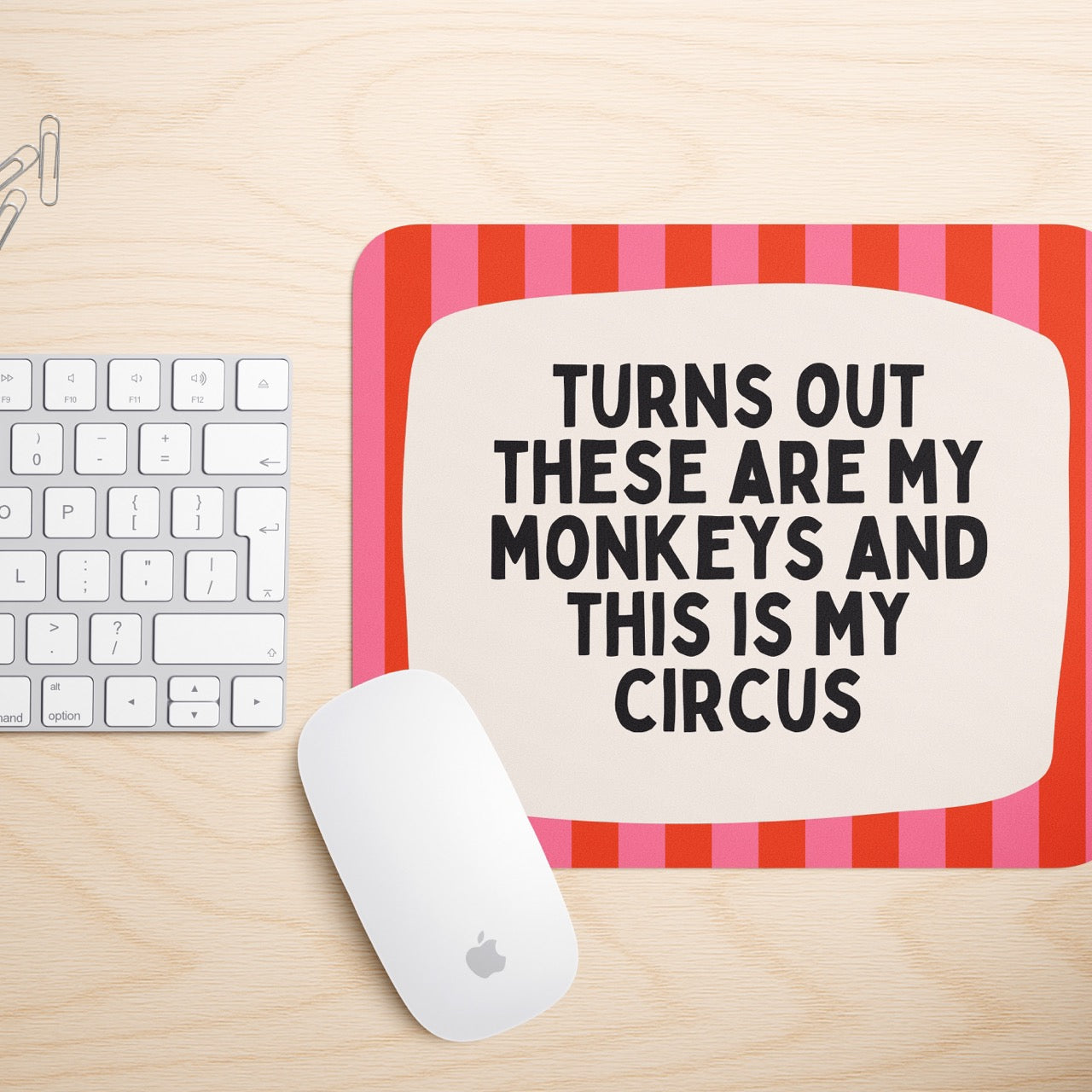 Turns Out These Are My Monkeys | Mouse Mat