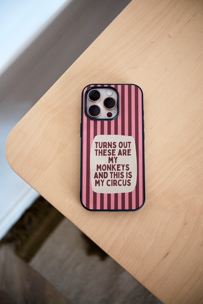 Turns Out These Are My Monkeys | Phone Case