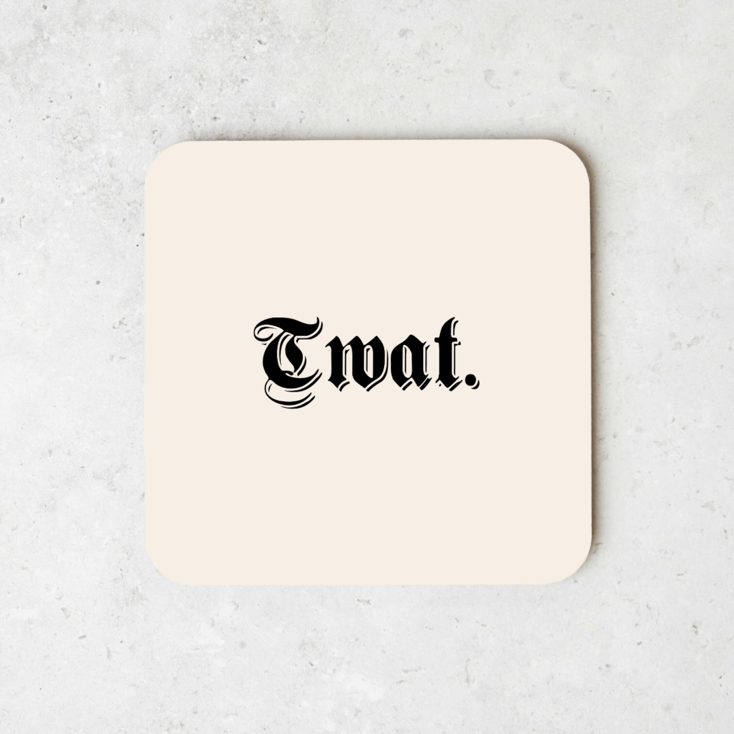 Twat | Coaster