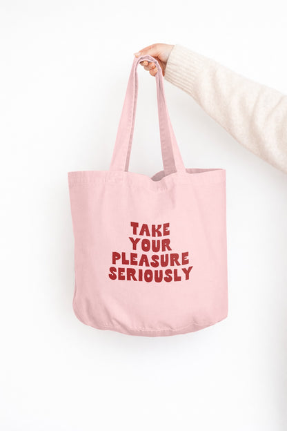 Take Your Pleasure Seriously | Tote Bag