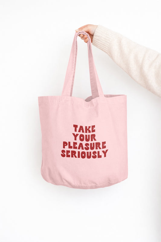 Take Your Pleasure Seriously | Tote Bag