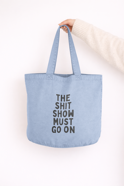 The Shit Show Must Go On | Tote Bag