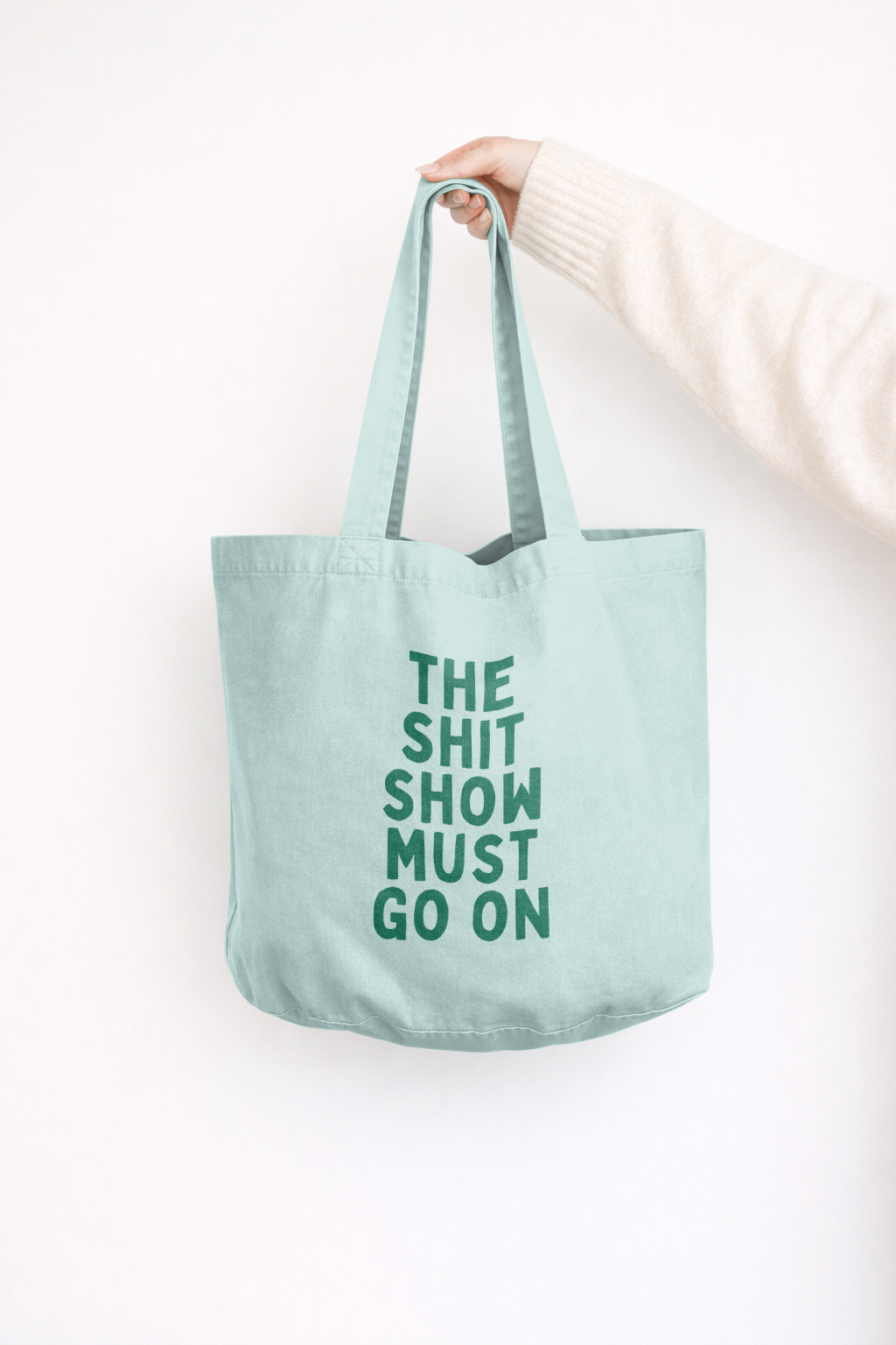 The Shit Show Must Go On | Tote Bag