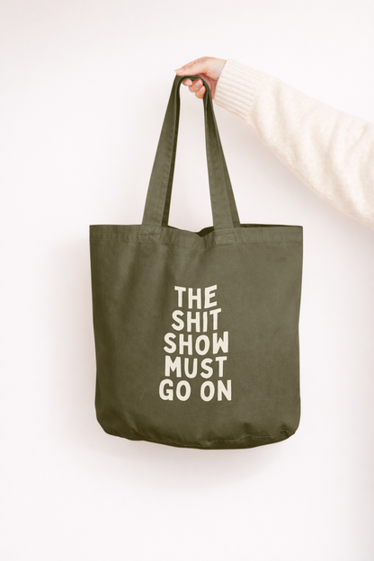 The Shit Show Must Go On | Tote Bag
