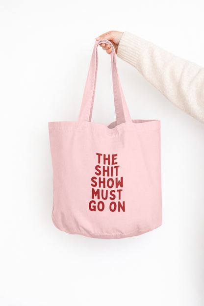 The Shit Show Must Go On | Tote Bag