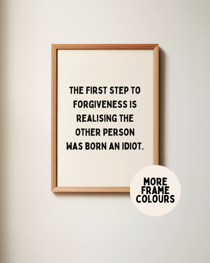 Framed | The First Step To Forgiveness | Black and Cream | Art Print
