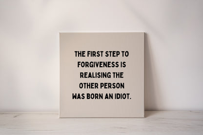 The First Step To Forgiveness | Black and Cream | Canvas
