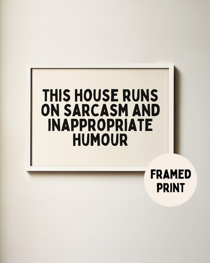 This House Runs On Sarcasm And Inappropriate Humour | Black and Cream | Landscape | Art Print