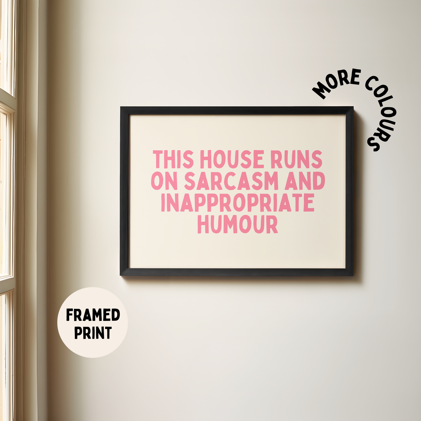 Framed | This House Runs On Sarcasm And Inappropriate Humour | Watermelon and Cream | Art Print