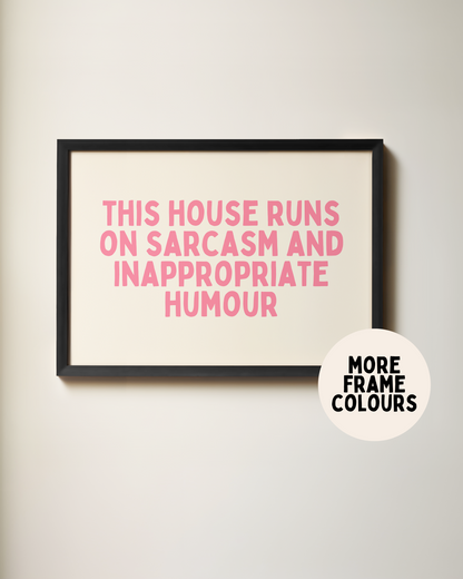 Framed | This House Runs On Sarcasm And Inappropriate Humour | Watermelon and Cream | Art Print