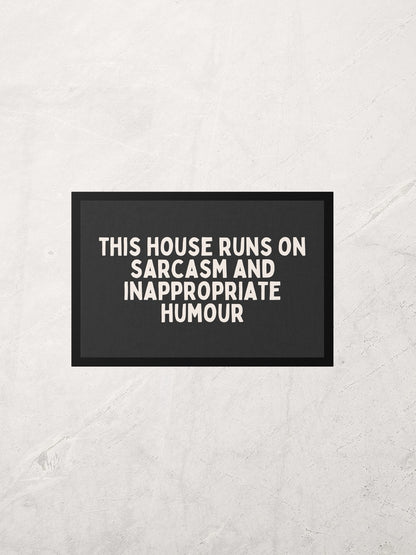 This House Runs on Sarcasm And Inappropriate Humour | Cream and Charcoal | Indoor Door Mat