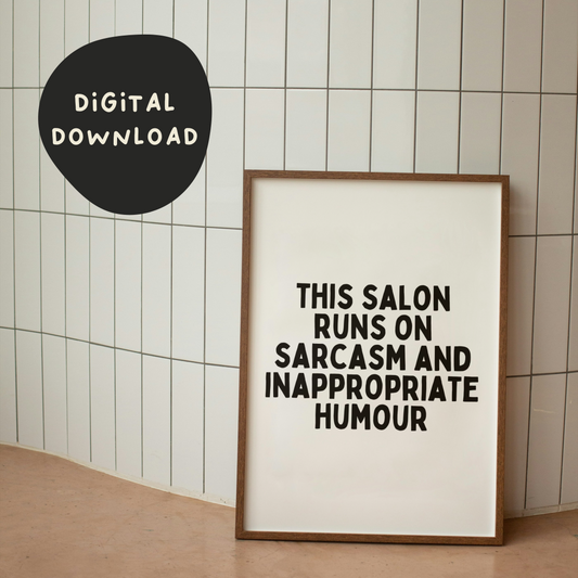 Digital Download |  This Salon Runs On Sarcasm and Humour | Black and White