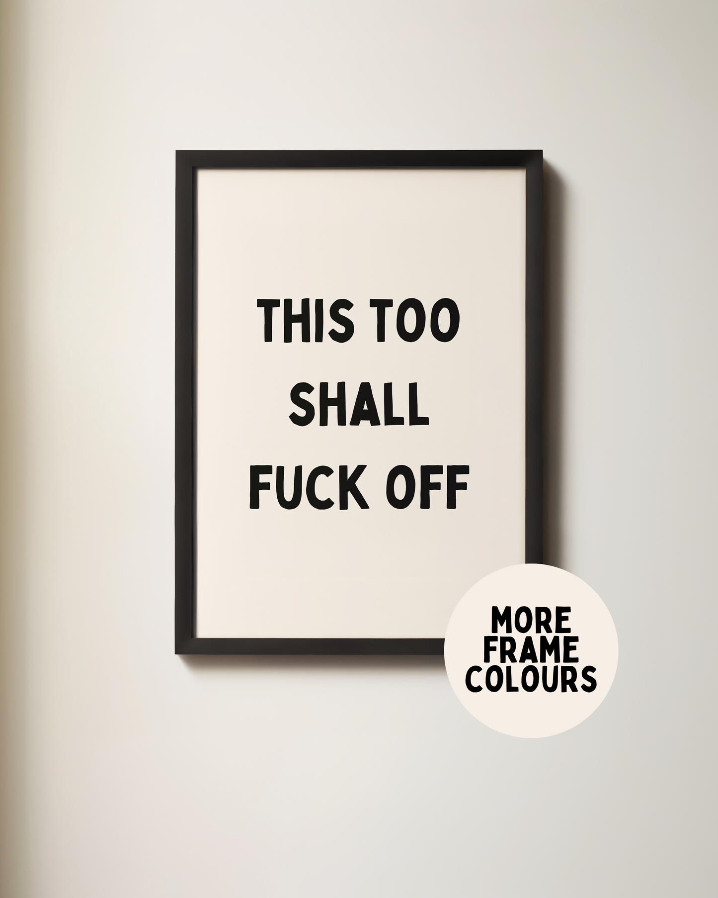 Framed | This Too Shall Fuck Off | Black and Cream | Art Print